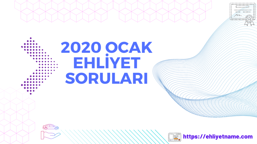 2020ocakehliyetsinavsorulari-ehliyetname